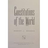 Constitutions of the World, Maddex, Robert L., Jr., 0871879921