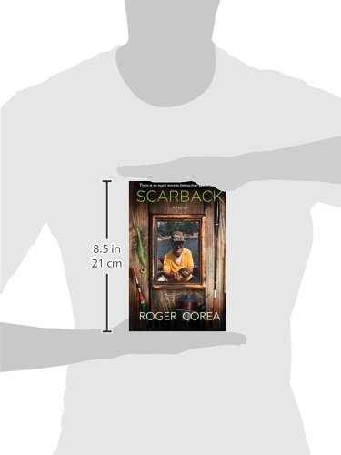 Scarback There Is So Much More To Fishing Than Catching Fish Corea Roger 9781496102263 Amazon Com Books