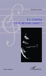 Le  cinéma est-il devenu muet ?