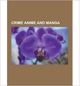 Crime Anime And Manga Cowboy Bebop Noir City Hunter Weiss Kreuz Gunsmith Cats Angel Heart Crying Freeman Kizuna Bonds Of Love Black Source Wikipedia Author Paperback 2013 Source Wikipedia Amazon Com Books