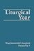 Liturgical Year (Supplemental Liturgical Resources) by The Ministry Unit on Theology and Worship
