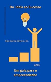 Livro Da ideia ao sucesso: Um Guia Prático para Empreendedores