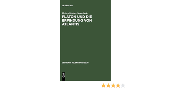 Amazon.com: Platon Und Die Erfindung Von Atlantis (Lectio Teubnerianae)  (German Edition): 9783598775604: Nesselrath, Heinz-Günther: Books