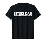 Funny Jet Ski Father Jet Ski Dad T-Shirt