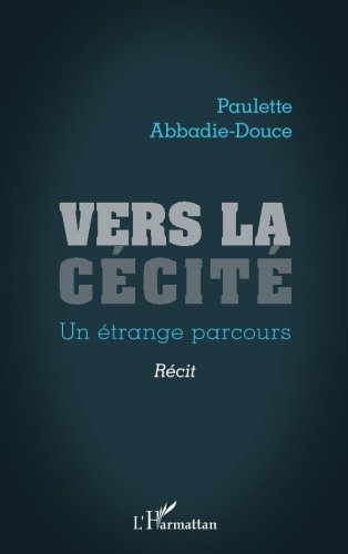 Vers la cécité: un étrange parcours