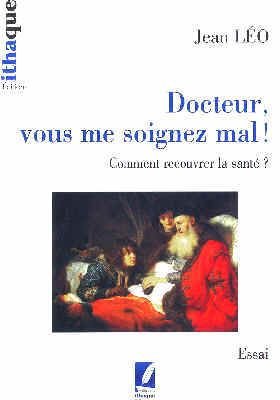 Docteur, vous me soignez mal !