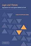 Logic and Theism: Arguments for and against Beliefs in God