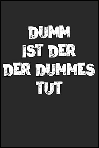 Get Dumm ist wer dummes tut For iPhone Free Dumm Ist Wer Dummes Tut