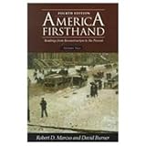 America Firsthand Vol. II : Readings from Reconstruction to the Present, Marcus, Robert D. and Burner, David, 0312153481
