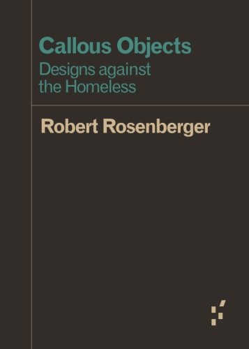 Callous Objects: Designs against the Homeless (Forerunners: Ideas First) by 