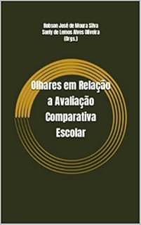 Livro Olhares em Relação a Avaliação Comparativa Escolar