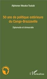 50 ans de politique extérieure du Congo-Brazzaville