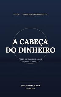 Livro A Cabeça do Dinheiro: Psicologia financeira para o brasileiro de 2026