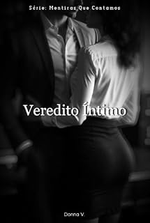 Livro Veredito Íntimo: O juiz mais temido do tribunal. Uma estagiária desesperada. Péssimas decisões. (Mentiras Que Contamos)