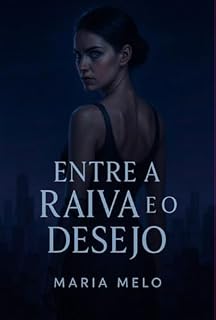 Livro Entre A Raiva E O Desejo