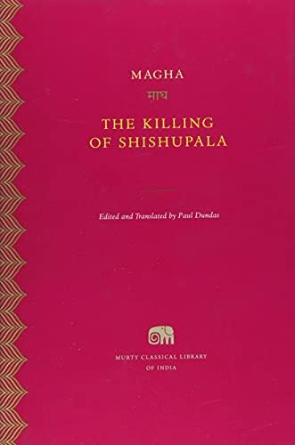 The Killing of Shishupala (Murty Classical Library of India)