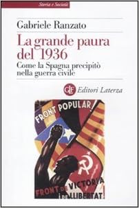 Gabriele Ranzato - La grande paura del 1936. Come la Spagna precipitò nella guerra civile (2011)