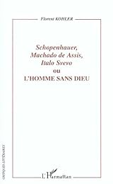 Schopenhauer, Machado de Assis, Italo Svevo ou L'homme sans Dieu