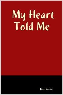 My Heart Told Me Crystal Rene 9781411652378 Amazon Com Books