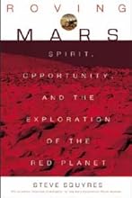 Roving Mars: Spirit, Opportunity, and the Exploration of the Red Planet