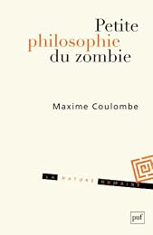 Petite philosophie du zombie ou Comment penser l'horreur