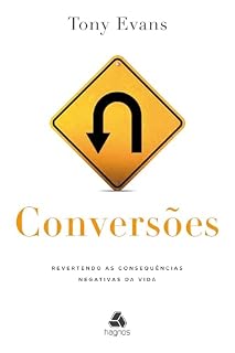 Livro Conversões: Dando meia volta e revertendo as consequências negativas da vida