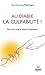 Au diable la culpabilité ! : Retrouver votre liberté intérieure by