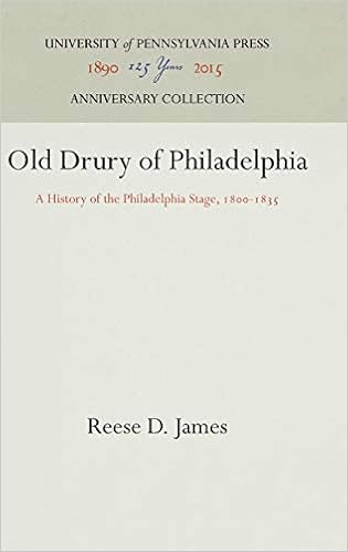 Old Drury Of Philadelphia A History Of The Philadelphia Stage 1800 1835 James Reese D 9781512802825 Amazon Com Books