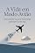 Livro A Vida em Modo Avião: Desconecte-se para finalmente perceber a vida real