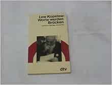 Worte Werden Brucken Aufsatze Vortrage Gesprache Lew Kopelew 9783423110853 Amazon Com Books