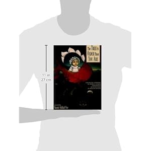 The Tree Is Older Than You Are: A Bilingual Gathering of Poems & Stories from Mexico with Paintings by Mexican Artists (English and Spanish Edition)