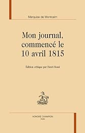 Mon journal, commencé le 10 avril 1815