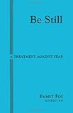 Be Still: A Treatment Against Fear (#10)