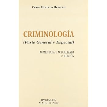 Criminolog¡a. Parte General y Especial Criminolog¡a. Parte General y Especial