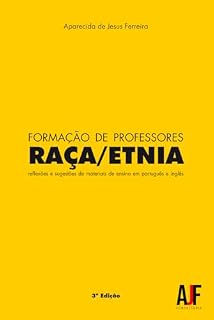 Livro Formação de Professores Raça/Etnia: Reflexões e Sugestões de Materiais de Ensino em Português e Inglês