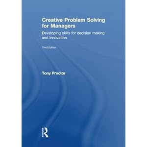 Creative Problem Solving for Managers: Developing Skills for Decision Making and Innovation