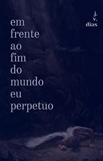 Livro em frente ao fim do mundo eu perpetuo