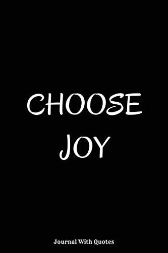 Choose Joy: Journal Notebook With Positive and Optimistic Quotes Paperback – January 15, 2017