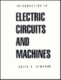 Introduction to Electric Circuits and Machines, Simpson, Colin D., 013473257X