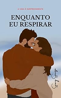 Livro Enquanto Eu Respirar: A vida é surpreendente