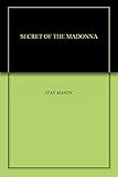 SECRET OF THE MADONNA by STAN MASON