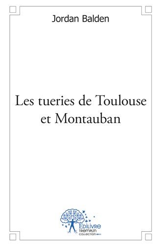 Les  tueries de Toulouse et Montauban