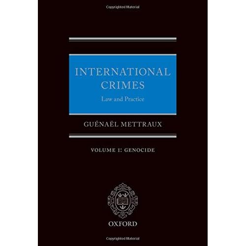 International Crimes Law and Practice Volume I: Genocide International Crimes Law and Practice Volume I: Genocide