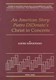 An American Story : Pietro DiDonato's Christ in Concrete, Napolitano, Louise, 0820420948