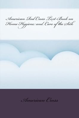 American Red Cross Text-Book on Home Hygiene and Care of the Sick