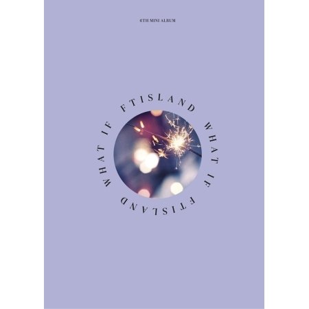 FTISLAND [WHAT IF] 6th Mini Album CD+104p PhotoBook+Secret Lens+1p Film BookMark+1p Selfie Photo Card+Tracking Number SEALED