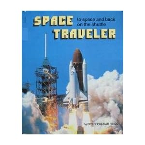 Space Traveller: To Space and Back on the Shuttle
