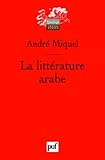 La littérature arabe (French Edition) by