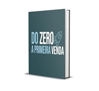Livro “Empreender do Zero: Guia Prático para Construir seu Negócio Mesmo Sem Dinheiro ou Experiência”