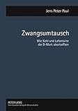 Image de Zwangsumtausch: Wie Kohl und Lafontaine die D-Mark abschafften (German Edition)